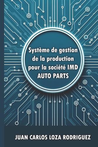 Système De Gestion De La Production Pour L'entreprise IMD Auto-Parts