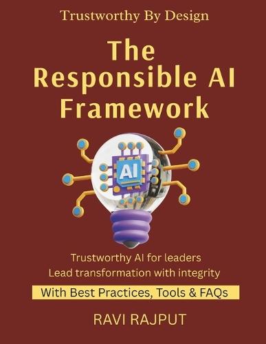 The Responsible AI Framework: Designing Trustworthy AI Systems Corporate AI Governance Made Easy AI Policies and Standards for Modern Enterprises Practical AI Governance Strategies for CIOs