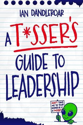 A T*sser's Guide to Leadership