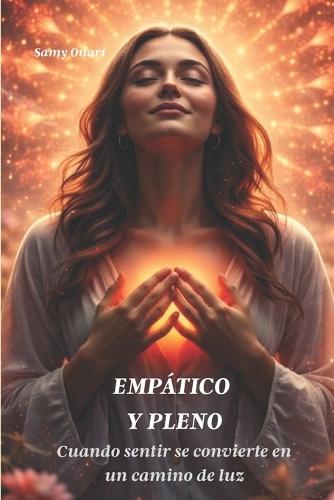 Empático y Pleno: Cuando sentir se convierte en un camino de luz