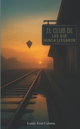 El Club de los que nunca llegaron