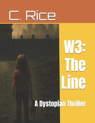 W3: The Line: A Dystopian Thriller