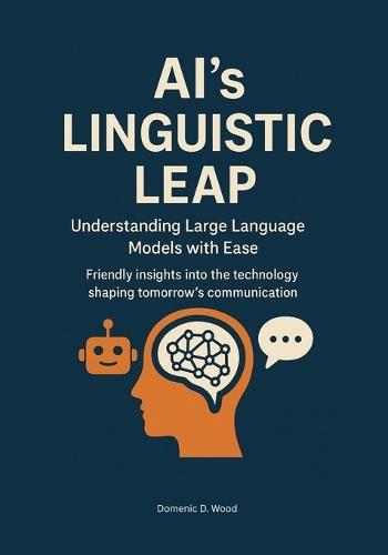 AI's Linguistic Leap: Understanding Large Language Models with Ease. Friendly insights into the technology shaping tomorrow's communication.