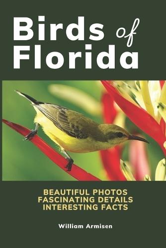 Florida Birds: Beautiful Photos, Fascinating Details, and Interesting Facts for Bird Lovers