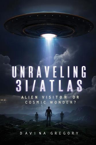 Unraveling 3I/ATLAS: Alien Visitor or Cosmic Wonder?