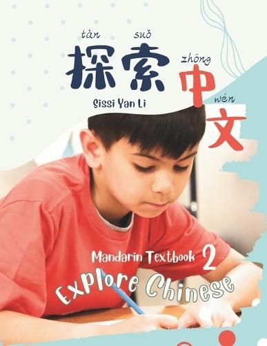 Explore Chinese 2: A Mandarin Textbook That's Fun to Learn and Easy to Teach
