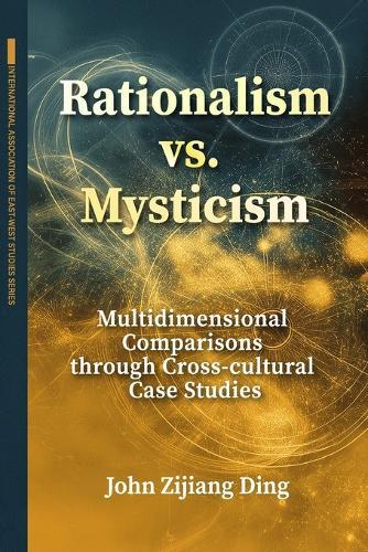 Rationalism vs. Mysticism: Multidimensional Comparisons through Cross-cultural Case Studies