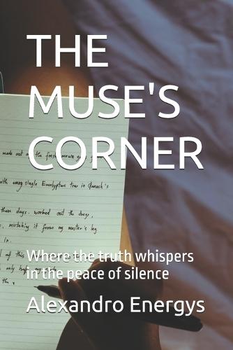 The Muse's Corner: Where the truth whispers in the peace of silence