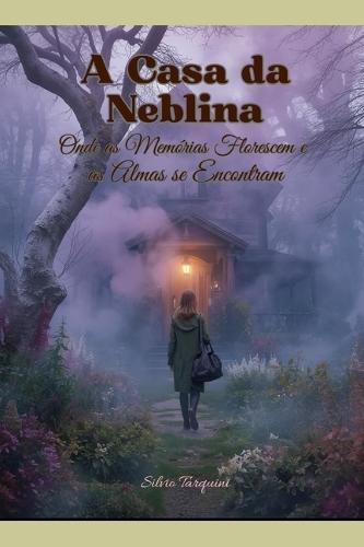 A Casa da Neblina: Onde as Memórias Florescem e as Almas se Encontram