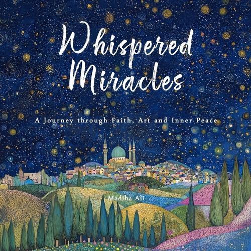Whispered Miracles: A Journey through Faith, Art, and Inner Peace