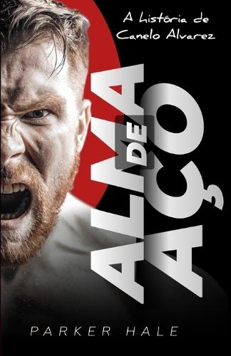 Alma de Aço: A história de Canelo Alvarez