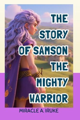 The Story Of Samson The Mighty Man