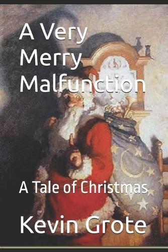 A Very Merry Malfunction: A Tale of Christmas