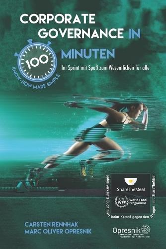 Corporate Governance in 100 Minuten: Im Sprint mit Spaß zum Wesentlichen für alle