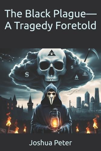 The Black Plague-A Tragedy Foretold