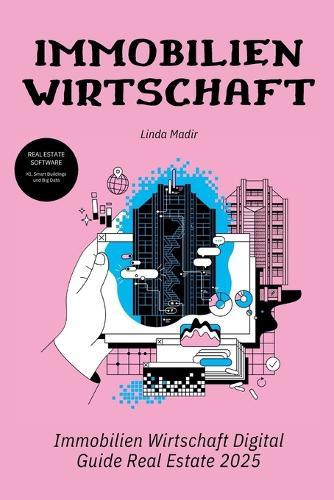 Immobilienwirtschaft Digital Guide Real Estate 2025: Real Estate Software: KI, Smart Buildings und Big Data.
