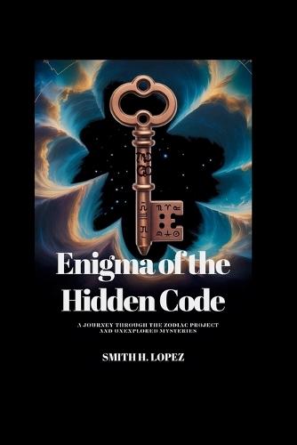 Enigma of the Hidden Code: A Journey Through the Zodiac Project and Unexplored Mysteries