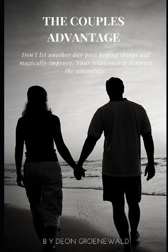 The Couples Advantage: Don't let another day pass hoping things will magically improve. Your relationship deserves the advantage