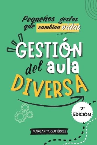Gestión del aula diversa: Estrategias PRÁCTICAS de atención a ACNEAE en Primaria (TDAH, TEA, dislexia, altas capacidades...), con apoyo del DUA, la LOMLOE, la IA y técnicas de bienestar emocional