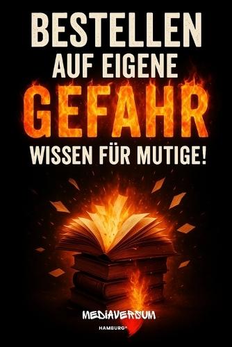 Bestellen auf eigene Gefahr: Wissen für mutige!