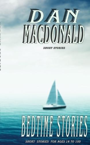 Bedtime Stories: Short stories for ages 14-100