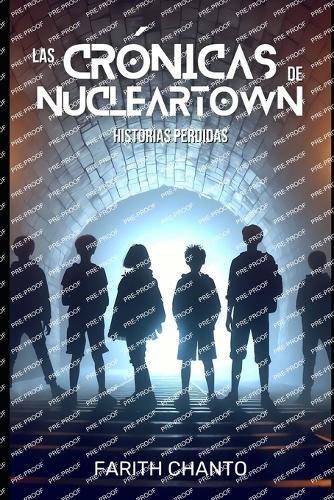 Las Crónicas de Nucleartown: Las Historias Perdidas