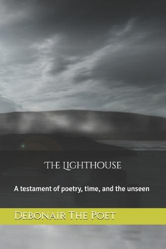 The Lighthouse: A testament of poetry time and the unseen