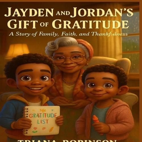 Jayden and Jordan's Gift of Gratitude: A Story of Family, Faith and Thankfulness