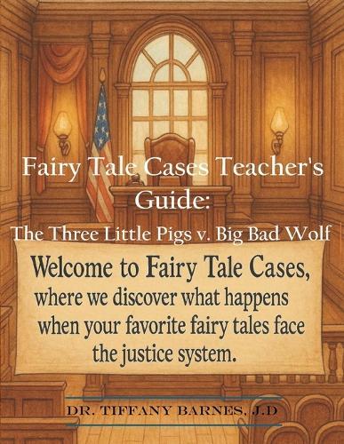 Fairy Tale Cases Teacher's Guide: The Three Little Pigs v. Big Bad Wolf