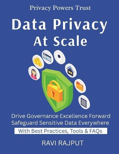 Data Privacy at Scale: Governance of Sensitive Big Data Compliance with Big Data Cyber Risks in Data Lakes Securing Analytical Systems Privacy in AI-Driven Data Privacy in Big Data Analytics