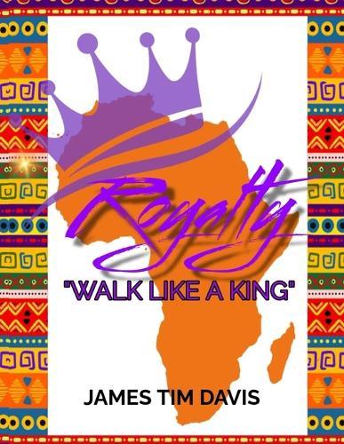 Royalty: Walk Like a King