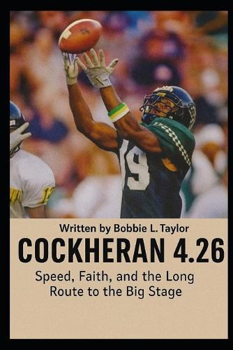 Cockheran 4.26 Speed, Faith, and the Long Route to the Big Stage