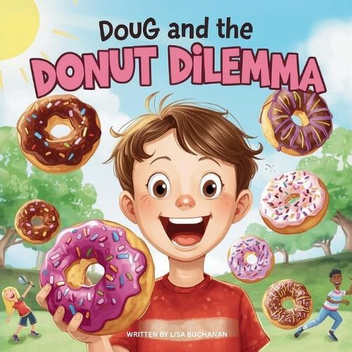 Doug and the Donut Dilemma: A Sweet Story About Balance, Healthy Choices, and Having Fun