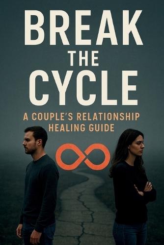 Break the Cycle: How Attachment and Boundaries Stop the Fights That Never End - Starting Tonight
