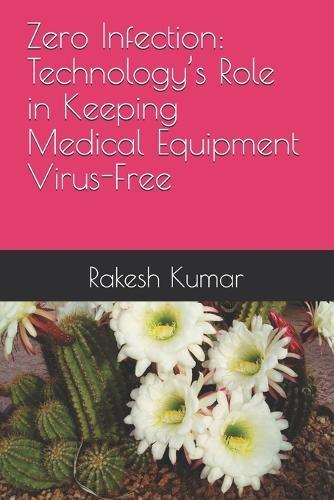 Zero Infection: Technology's Role in Keeping Medical Equipment Virus-Free