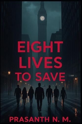 Eight Lives to Save: Race Against Time and Fate