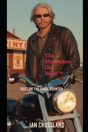 The Mysterious Old Biker(TM): Dust on the Diner Counter