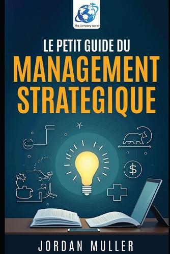Le petit guide du management stratégique
