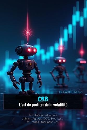 Crypto CKB: L'art de tirer profit de la volatilité Comprendre comment faire des robots de trading CKB avec l'IA