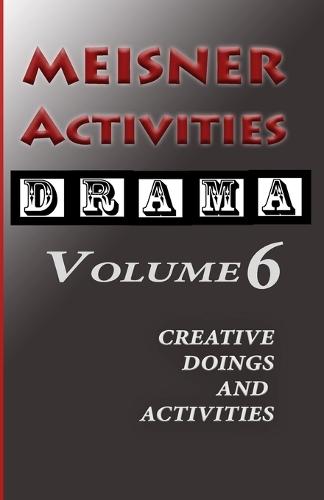 Meisner Activities Volume 6: Creative Doings and Activities
