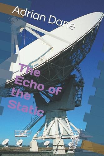 The Echo of the Static: The Entire Four Episodes
