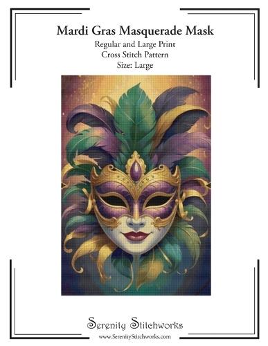 Mardi Gras Masquerade Mask Cross Stitch Pattern - Large Size Edition: Regular and Large Print Cross Stitch Pattern