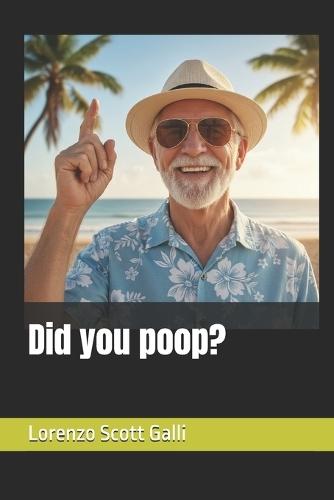 Did you poop?