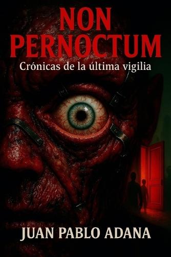 Non Pernoctum: Crónicas de la última vigilia