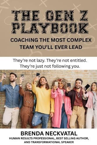 The Gen Z Playbook: Coaching the Most Complex Team You'll Ever Lead