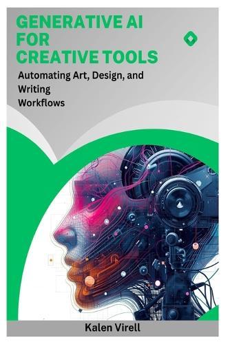Generative AI for Creative Tools: Automating Art, Design, and Writing Workflows
