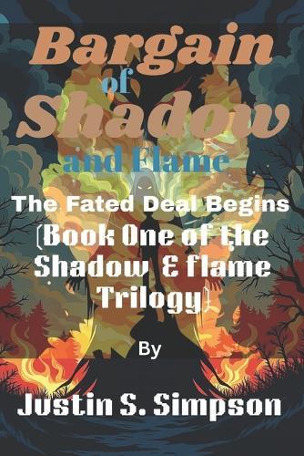 A Bargain of Shadow and Flame: The Fated Deal Begins