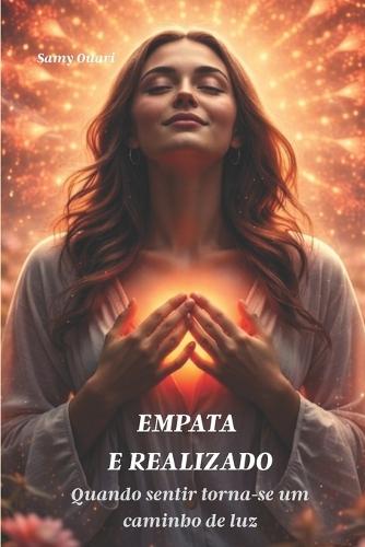 Empata E Realizado: Quando sentir torna-se um caminho de luz