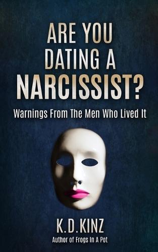Are You Dating A Narcissist?: Warnings For Men