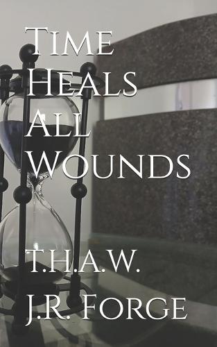 Time Heals All Wounds: T.H.A.W.